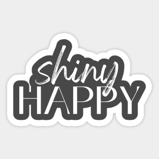 Shiny Happy Sticker